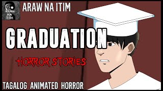 Graduation Horror Stories  Tagalog Animated Horror Stories  Pinoy Creepypasta [upl. by Sonstrom]