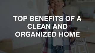 Benefits of a Clean and Organized Home [upl. by Abdu130]