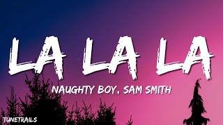 Naughty Boy Sam Smith  La la la Lyrics [upl. by Yblehs510]