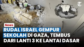 Rudal Israel Gempur Sekolah di Gaza Lubang Menganga dari Lantai 3 hingga Dasar 1 Pengungsi Tewas [upl. by Happ]