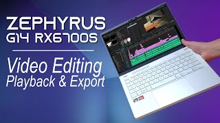 Video Editing with the Asus ROG Zephyrus G14  AMD Ryzen 9 6900HS  RX6700S [upl. by Uwton]