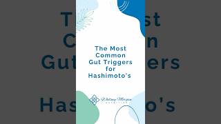 The Most Common Gut Triggers for Hashimotos  Whitney Morgan Nutrition [upl. by Adnalor901]