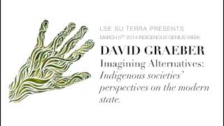 David Graeber  Delivers a talk on indigenous peoples [upl. by Alleroif581]