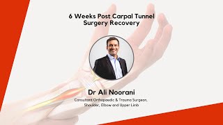 Recovery Of A Patient 6 Weeks Post Surgery For Carpal Tunnel Syndrome  Professor Ali Noorani [upl. by Ayikal]