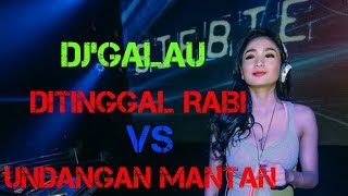 DJDITINGGAL RABI VS DJUNDANGAN MANTAN [upl. by Wyatt346]