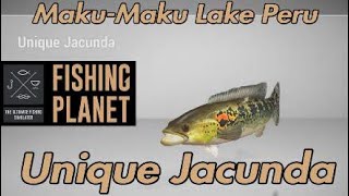 Unique Jacunda  MakuMaku Lake Peru  Fishing Planet Guide [upl. by Dana]