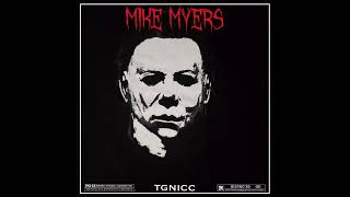 TGNICC Mike Myers Official Audio prod by Moneybagmont [upl. by Nnyleitak]