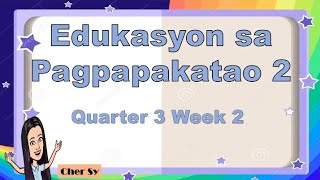 EDUKASYON SA PAGPAPAKATAO GRADE 2 QUARTER 3 WEEK 2 [upl. by Reddy]