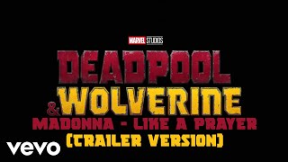 Madonna  Like A Prayer Trailer Version From quotDeadpool amp Wolverinequot [upl. by Madda279]