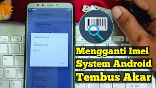 Cara Mengganti Imei System Android Ratusan Kali Sampe Tembus ke Akar [upl. by Georgie896]