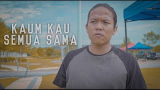 KAUM KAU SEMUA SAMA  SHORTFILM [upl. by Enehs125]