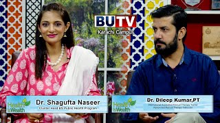 Health is Wealth  Host Dr Shagufta Naseer  Guest  Dr Dileep KumarPT [upl. by Oicelem]