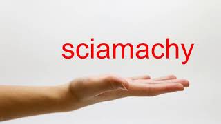 How to Pronounce sciamachy  American English [upl. by Adelind]