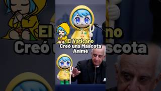 El Vaticano Creó una Mascota Animé [upl. by Fina]