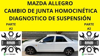 MAZDA ALEGRO PARTE CAMBIO DE JUNTA HOMOCÍNETICA PARTE 2 [upl. by Yeliak]