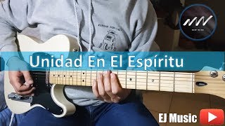 Unidad En El Espiritu En Vivo  New Wine  Guitarra  Cover [upl. by Hcone]