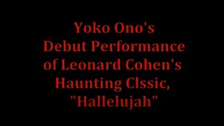 Yoko Ono singing Hallelujah [upl. by Edina]