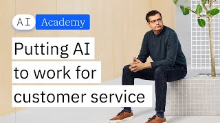 Putting AI to work for Customer Service [upl. by Sugar742]