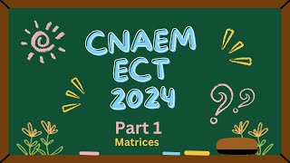 Matrices ECT  CNAEM 2024 corrigé [upl. by Nylhtak64]