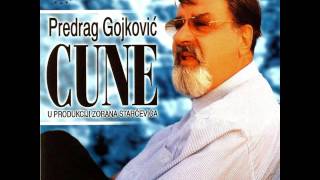 Predrag Gojkovic Cune  Mrak je svetla pogasena  Audio 2002 [upl. by Raji]