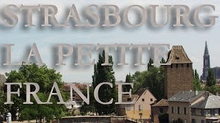 Visite de Strasbourg  La Petite France [upl. by Alleusnoc]