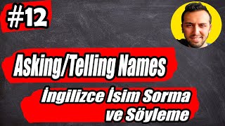 A1  Ders 12  İngilizce İsim Sorma ve Söyleme Asking and Telling Name [upl. by Stanfill478]