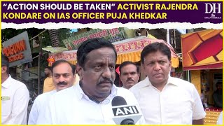 IAS Trainee Officer “Action should be taken…” Activist Rajendra Kondare on IAS officer Puja Khedkar [upl. by Aitel714]