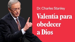 Valentía para obedecer a Dios – Dr Charles Stanley [upl. by Ayotal]