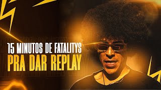 15 MINUTOS DE FATALITYS PRA DAR REPLAY ▶️ [upl. by Ignatius]