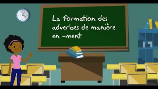 La formation des adverbes de manière en ment [upl. by Tiga297]