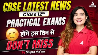 CBSE Latest News  Class 12 Boards Practical Exams Datesheet 2024 By Shipra Maam [upl. by Ailicec]