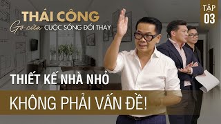 TẬP 3 THÁI CÔNG GÕ CỬA Khảo sát nhà Kim Thái Công sẽ làm gì để ngôi nhà tinh tế và tiện nghi hơn [upl. by Hernandez531]