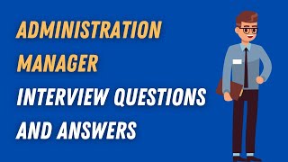 Administration Manager Interview Questions And Answers [upl. by Meilen833]