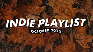 Indie Playlist  October 2023 [upl. by Azmah432]