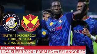 JADUAL SELANGOR vs PDRM FC  LIGA SUPER 2024  LIVE SELANGOR FC [upl. by Can]