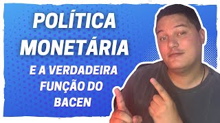 Política Monetária CMN BACEN e COPOM e suas funções [upl. by Candice870]