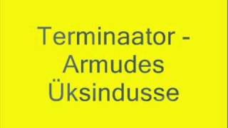 Terminaator  Armudes Üksindusse [upl. by Drofxer291]