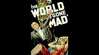 Free Full Movies The World Gone Mad 1933 [upl. by Leid327]