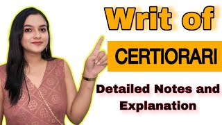 Writ of Certiorari Detailed Explanation for all Law Students Lecture with Notes [upl. by Velleman]