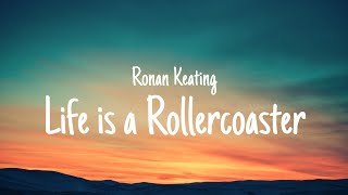 Ronan Keating  Life is a Rollercoaster Lyrics [upl. by Ammej]