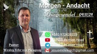 Pastor Wesley Fehr  MorgenAndacht 041124 [upl. by Mag]