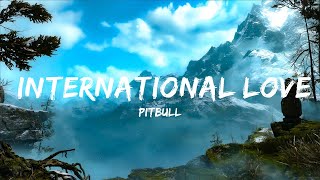 1 HOUR Pitbull  International Love Lyrics ft Chris Brown [upl. by Haynes869]