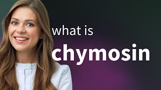 Chymosin • what is CHYMOSIN definition [upl. by Annalee]