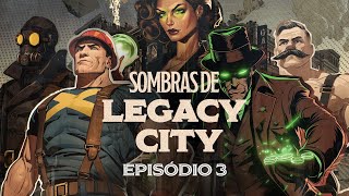 Sombras de Legacy City  Ep 03  RPG [upl. by Devona]