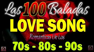 Las 100 Canciones Romanticas Inmortales 💝 Romanticas Viejitas en Ingles 8090s 💖Canciones De Amor [upl. by Atiragram]