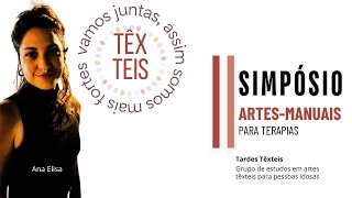 Tardes Têxteis  Grupo de estudos em artes têxteis no II Simpósio ArtesManuais para Terapias [upl. by Charyl]