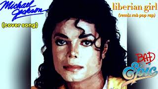 liberian girl   version remix rnb pop rap mp3  a cover song by michael jackson [upl. by Lewak301]