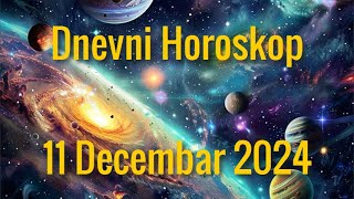 11 DECEMBAR 2024 DANAŠNJI HOROSKOP [upl. by Chrysler]