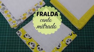 Como fazer Fralda com Canto Mitrado  Bia Feltz [upl. by Crin]