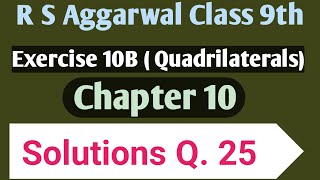 R S Aggarwal Class 9th Exercise 10B  Q 25  Quadrilaterals  video [upl. by Emya]